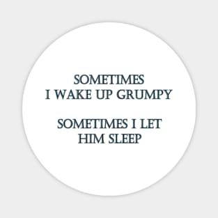 Funny "Let Grumpy Sleep" Joke Magnet